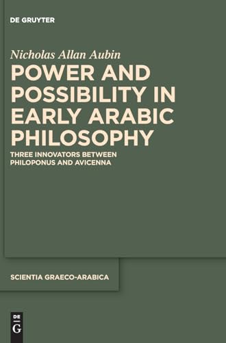 Power and possibility in early arabic philosophy : three inn...