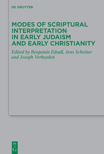 Modes of scriptural interpretation in early judaism and earl...