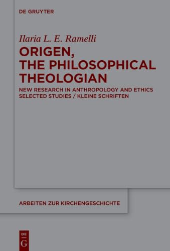 Origen, the philosophical theologian<br>new research in anthr...