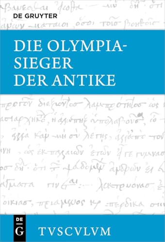 Die Olympiasieger der Antike<br>Griechisch - lateinisch - deu...