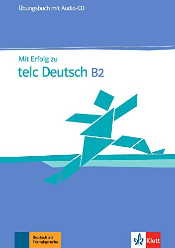 Mit Erfolg zu telc Deutsch B2. 