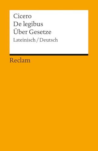 De legibus  = Über Gesetze<br>Lateinisch/Deutsch