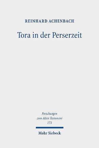 Tora in der Perserzeit<br>gesammelte Studien zu Theologie und...