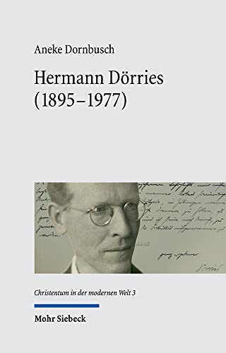 Hermann Dörries (1895-1977) : ein Kirchenhistoriker im Wande...