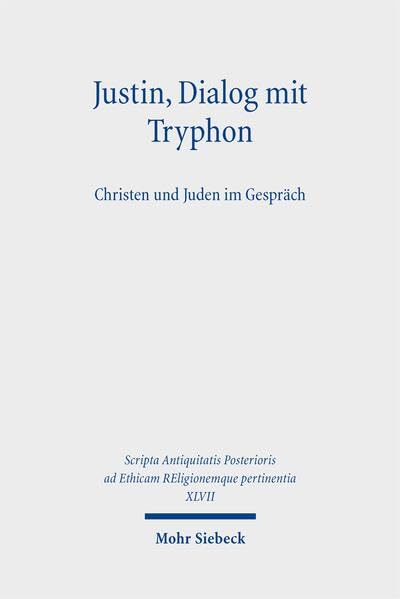 Justin, Dialog mit Tryphon<br>Christen und Juden im Gespräch