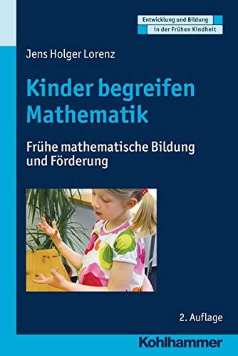 Kinder begreifen Mathematik<br>frühe mathematische Bildung un...