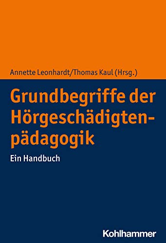 Grundbegriffe der Hörgeschädigtenpädagogik<br>ein Handbuch