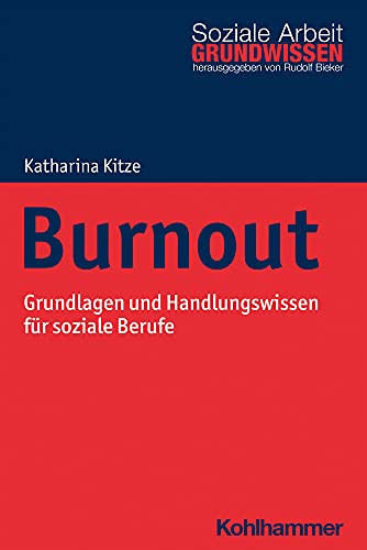 Burnout<br>Grundlagen und Handlungswissen für soziale Berufe
