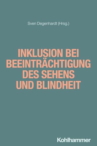 Inklusion bei Beeinträchtigung des Sehens und Blindheit