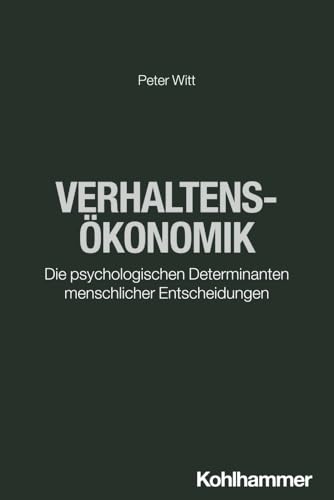 Verhaltensökonomik<br>die psychologischen Determinanten mens...