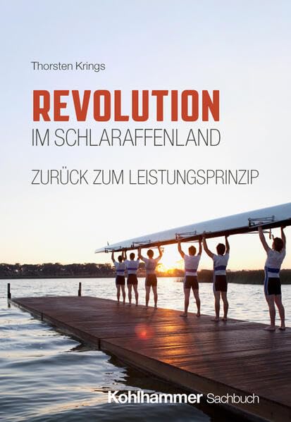 Revolution im Schlaraffenland<br>zurück zum Leistungsprinzip