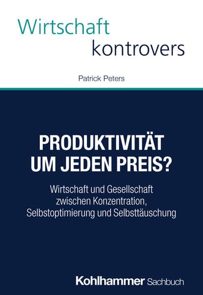 Produktivität um jeden Preis?<br>Wirtschaft und Gesellschaft...