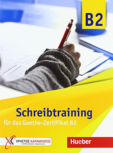 Schreibtraining für das Goethe-Zertifikat B2