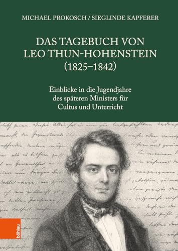 Das Tagebuch von Leo Thun-Hohenstein (1825-1842)<br>Einblicke...