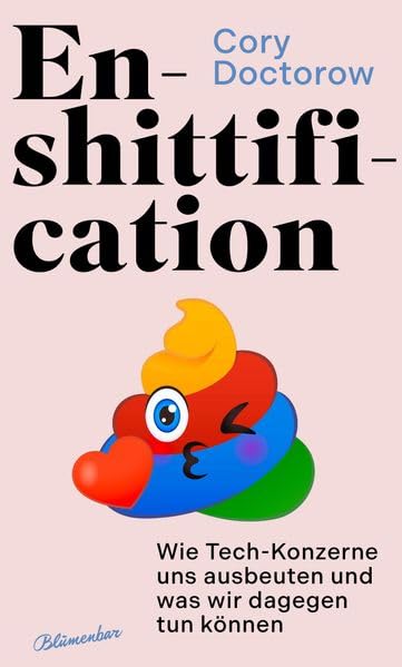 Enshittification<br>wie Tech-Konzerne uns ausbeuten und was w...