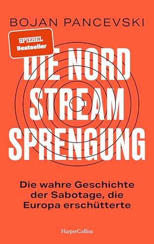 Die Nord-Stream-Sprengung : Die wahre Geschichte der Sabotag...