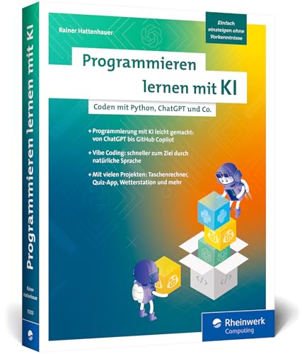 Programmieren lernen mit KI<br>Coden mit Python, ChatGPT und ...
