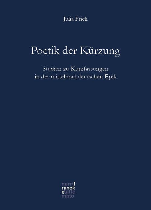 Poetik der Kürzung<br>Studien zu Kurzfassungen in der mittel...