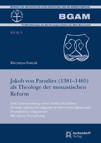 Jakob von Paradies (1381-1465) als Theologe der monastischen...