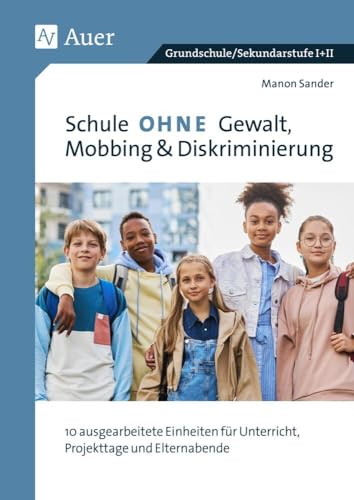 Schule ohne Gewalt, Mobbing & Diskriminierung<br>10 ausgearbe...