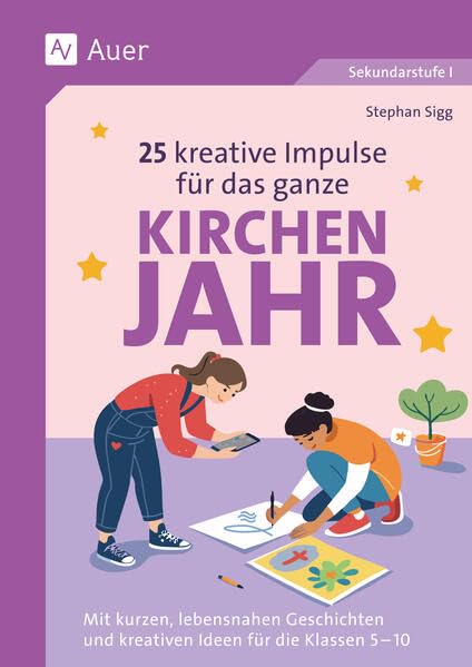 25 kreative Impulse für das ganze Kirchenjahr<br>Mit kurzen,...