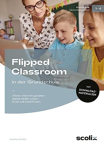 Flipped Classroom in der Grundschule<br>offenen Unterricht ge...