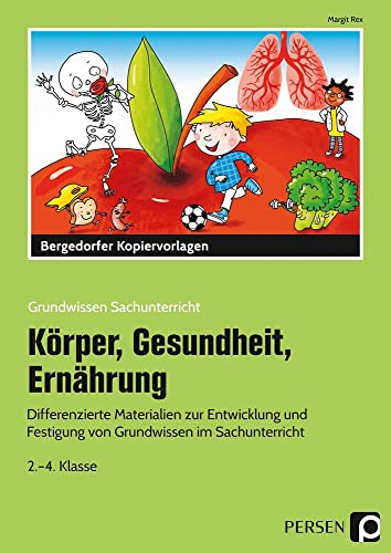 Körper, Gesundheit, Ernährung 2.-4. Klasse. <br>differenziert...