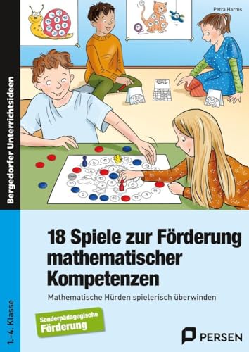 18 Spiele zur Förderung mathematischer Kompetenzen 1.-4. Kla...