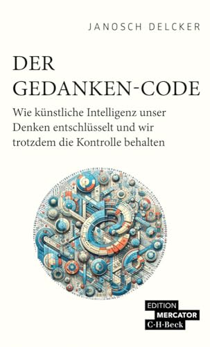 Der Gedanken-Code<br>wie künstliche Intelligenz unser Denken...