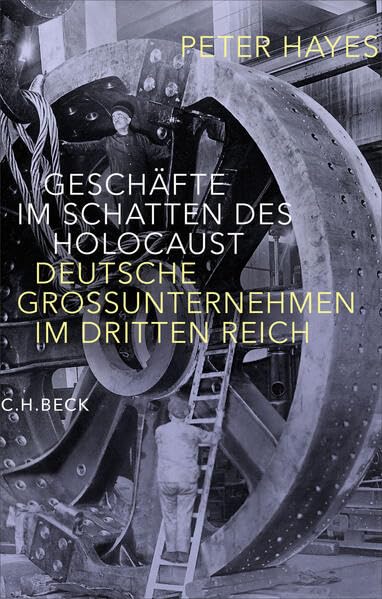 Geschäfte im Schatten des Holocaust<br>Deutsche Grossunterne...