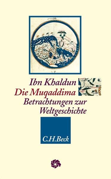 Die Muqaddima<br>Betrachtungen zur Weltgeschichte