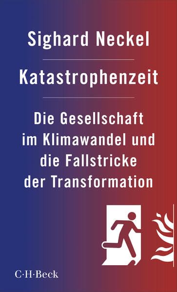Katastrophenzeit<br>die Gesellschaft im Klimawandel und die F...