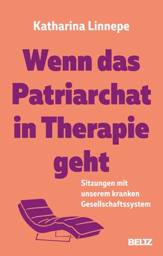 Wenn das Patriarchat in Therapie geht<br>Sitzungen mit unsere...