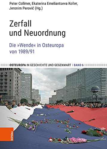 Zerfall und Neuordnung<br>die 'Wende' in Osteuropa von 1989/9...