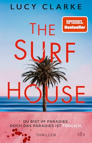 The surf house<br>Du bist im Paradies. Doch das Paradies ist ...
