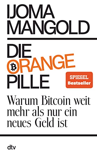 Die orange Pille<br>warum Bitcoin weit mehr als nur ein neues...