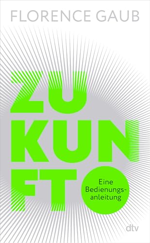 Zukunft<br>eine Bedienungsanleitung