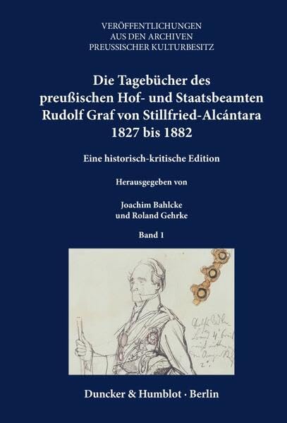 Die Tagebücher des preußischen Hof- und Staatsbeamten Rudolf...