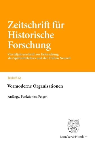 Vormoderne Organisationen<br>Anfänge, Funktionen, Folgen