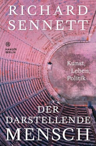 Der darstellende Mensch<br>Kunst, Leben, Politik