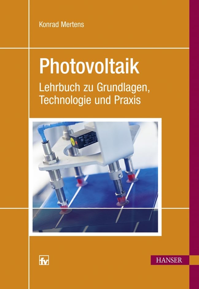 Photovoltaik<br>Lehrbuch zu Grundlagen, Technologie und Praxi...