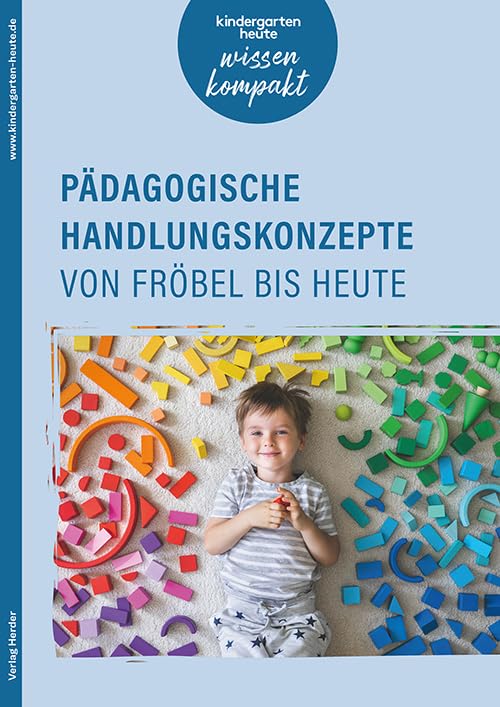 Pädagogische Handlungskonzepte von Fröbel bis heute<br>kind...