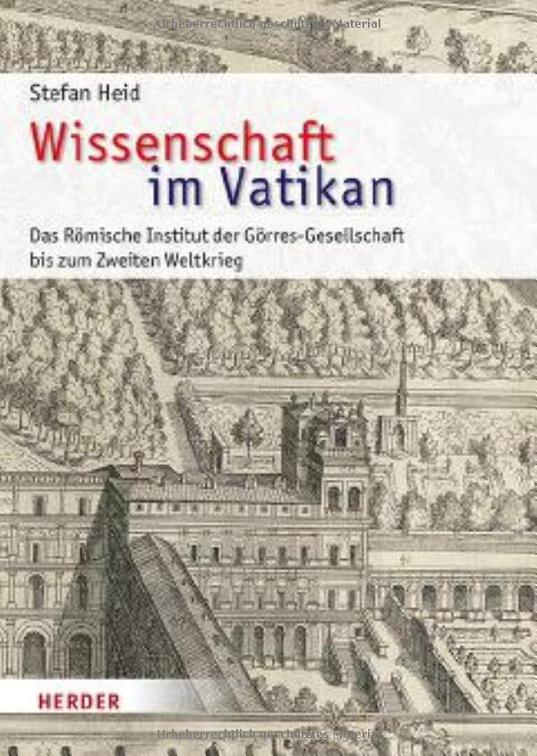 Wissenschaft im Vatikan : das Römische Institut der Görres...