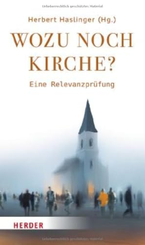 Wozu noch Kirche?<br>eine Relevanzprüfung