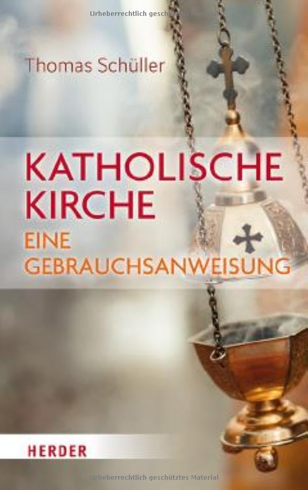 Katholische Kirche<br>eine Gebrauchsanweisung
