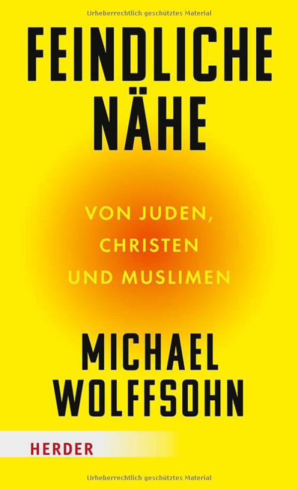 Feindliche Nähe<br>von Juden, Christen und Muslimen