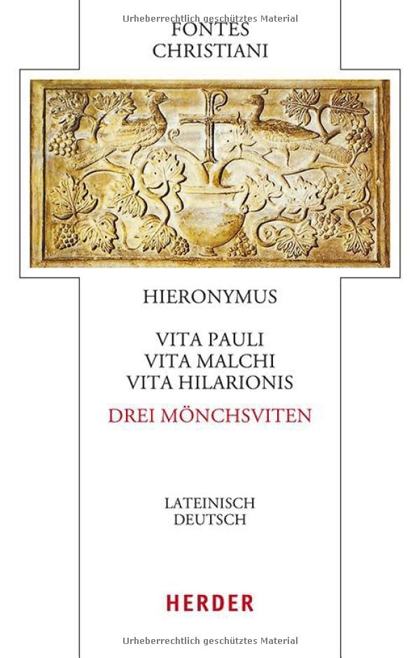 Vita Pauli  ; Vita Malchi ; Vita Hilarionis : drei Mönchsvit...