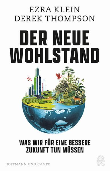 Der neue Wohlstand<br>was wir für eine bessere Zukunft tun m...