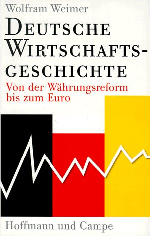 Deutsche Wirtschaftsgeschichte<br>von der Währungsreform bis ...