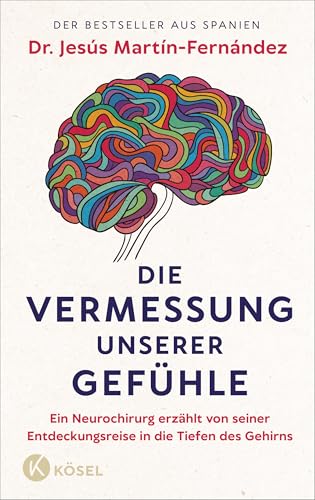 Die Vermessung unserer Gefühle<br>ein Neurochirurg erzählt vo...